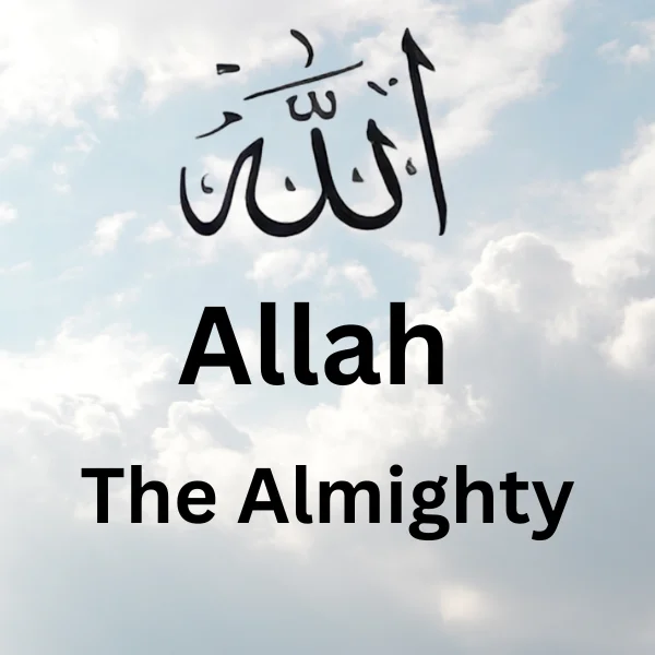 The Most Beautiful Names of Allah: الله Allah (The Almighty)