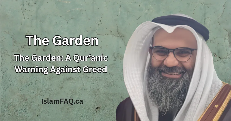The Garden: A Qur’anic Warning Against Greed