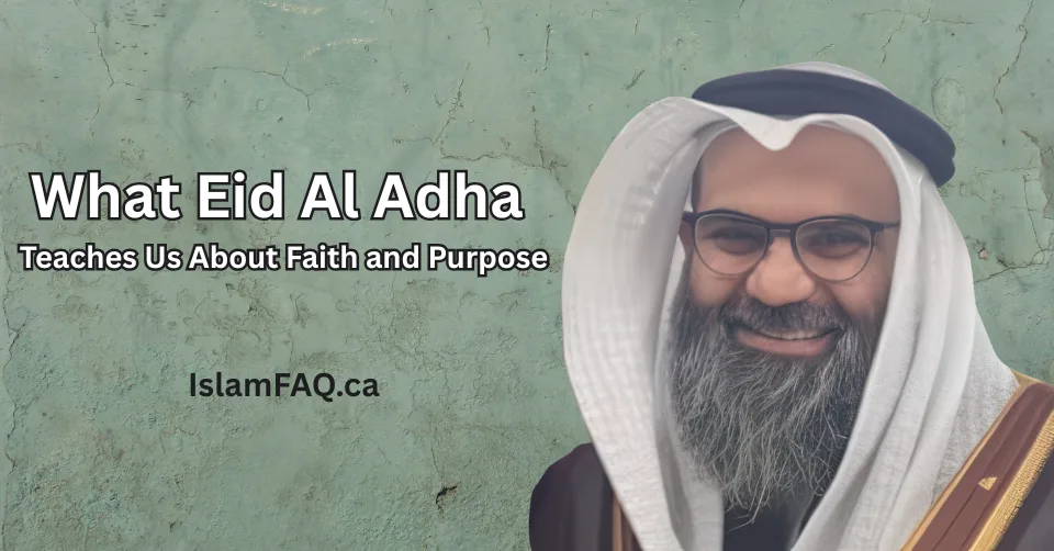 What Eid Al Adha Teaches Us About Faith and Purpose